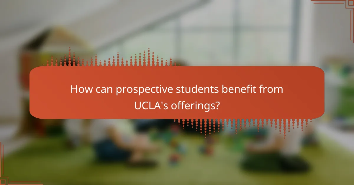 How can prospective students benefit from UCLA's offerings?