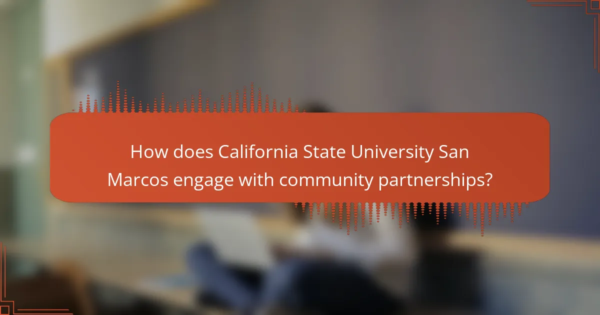 How does California State University San Marcos engage with community partnerships?