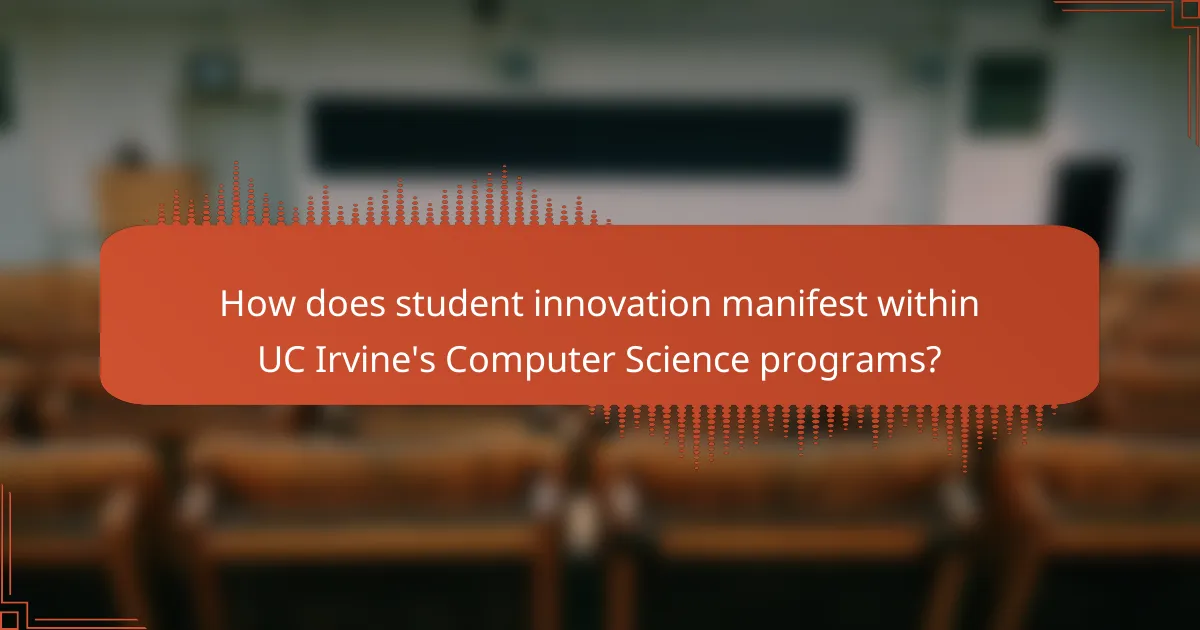 How does student innovation manifest within UC Irvine's Computer Science programs?