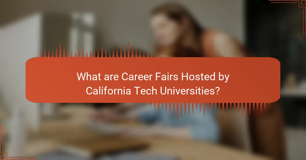What are Career Fairs Hosted by California Tech Universities?