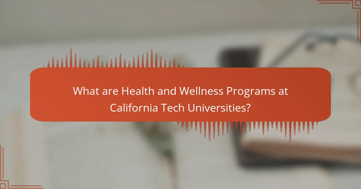What are Health and Wellness Programs at California Tech Universities?