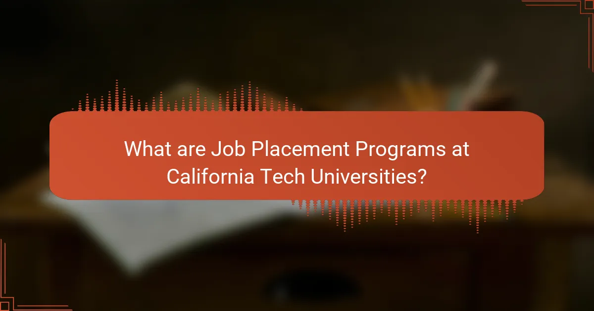 What are Job Placement Programs at California Tech Universities?