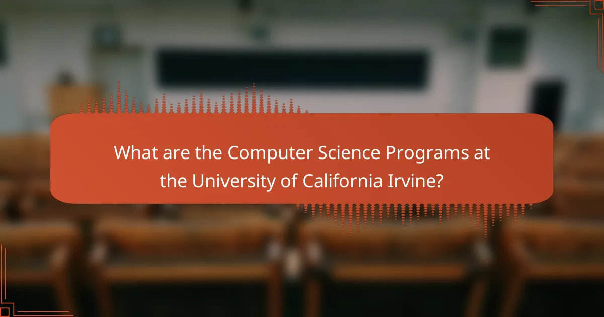 What are the Computer Science Programs at the University of California Irvine?