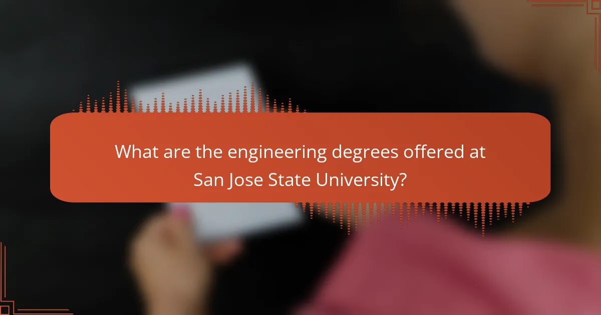 What are the engineering degrees offered at San Jose State University?