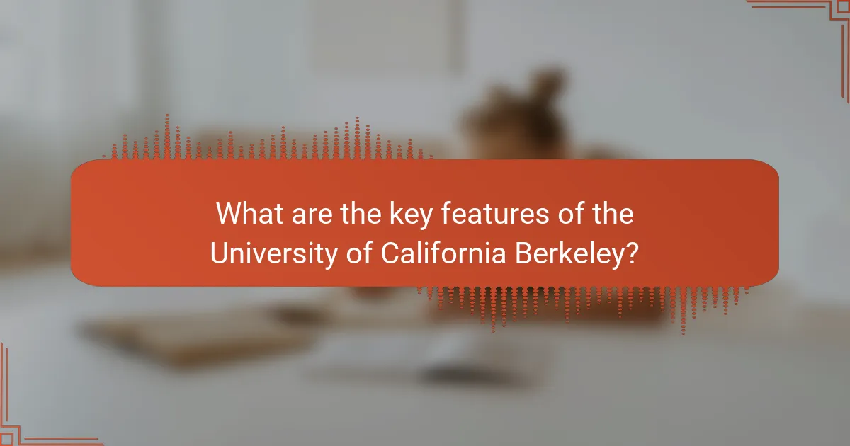 What are the key features of the University of California Berkeley?