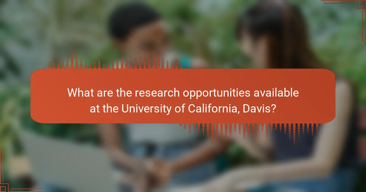 What are the research opportunities available at the University of California, Davis?