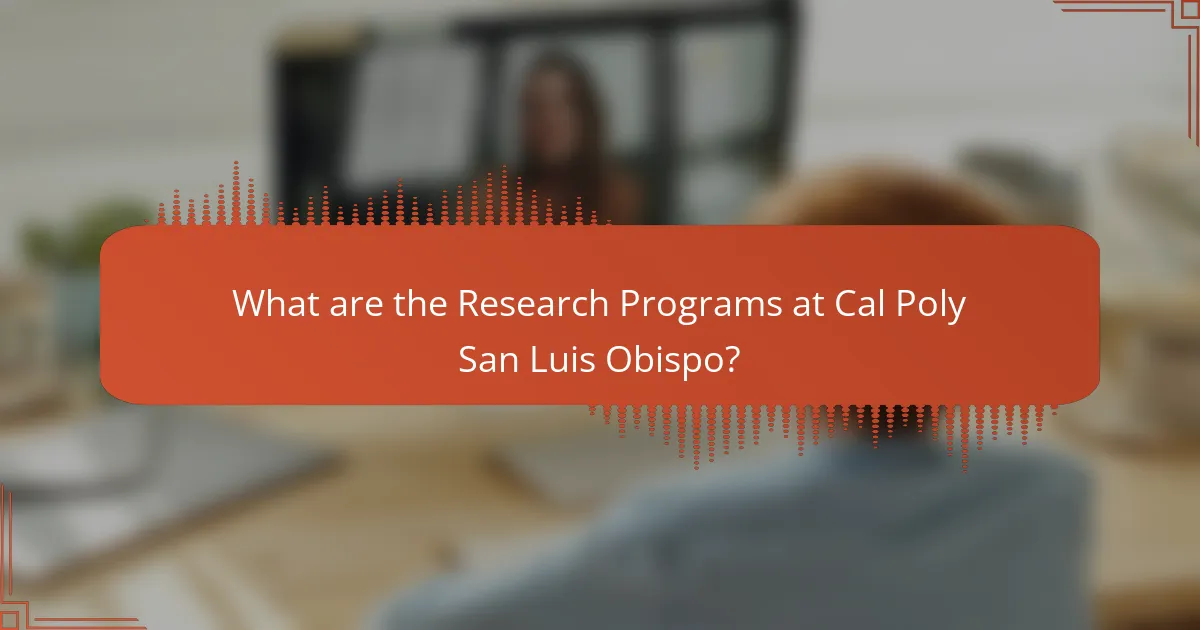 What are the Research Programs at Cal Poly San Luis Obispo?