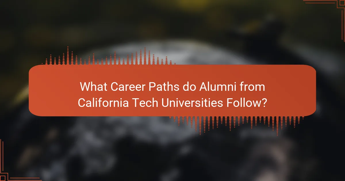What Career Paths do Alumni from California Tech Universities Follow?