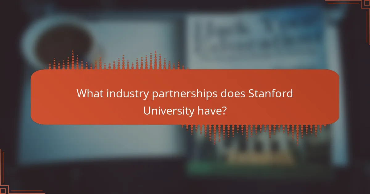 What industry partnerships does Stanford University have?