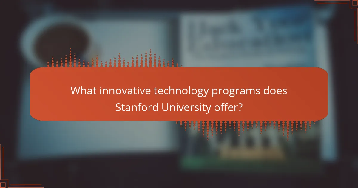 What innovative technology programs does Stanford University offer?