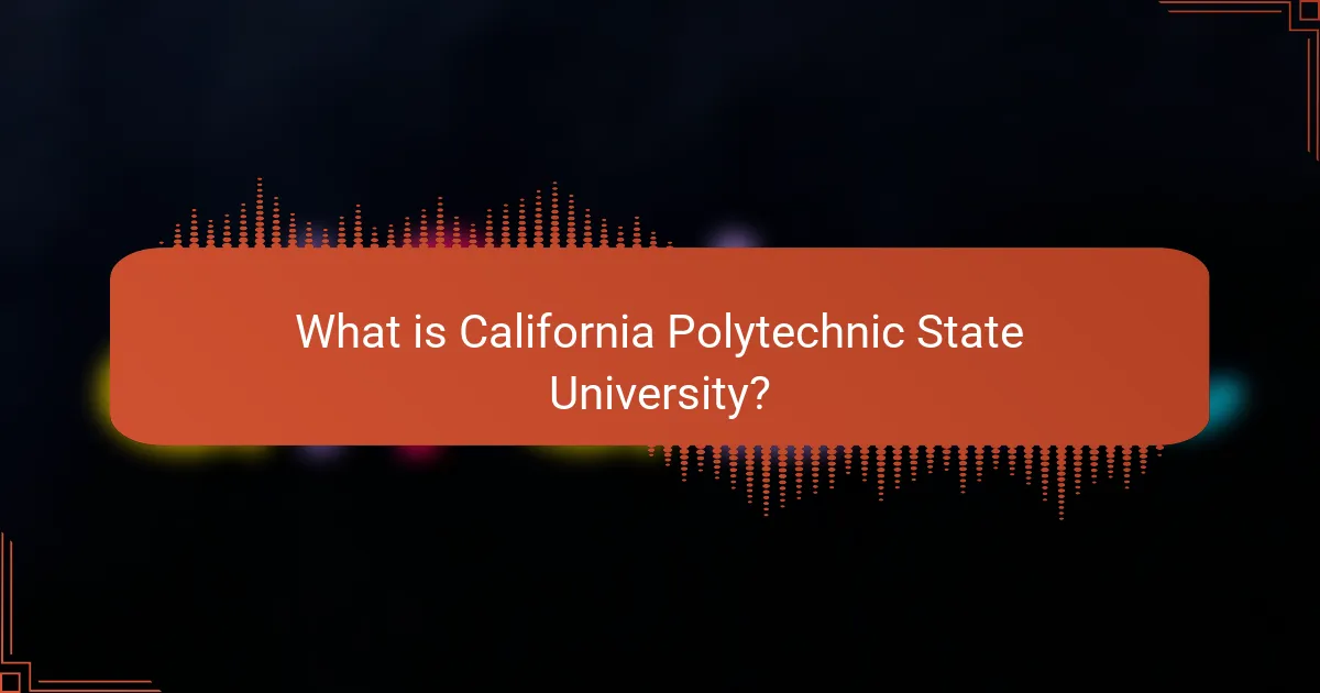 What is California Polytechnic State University?