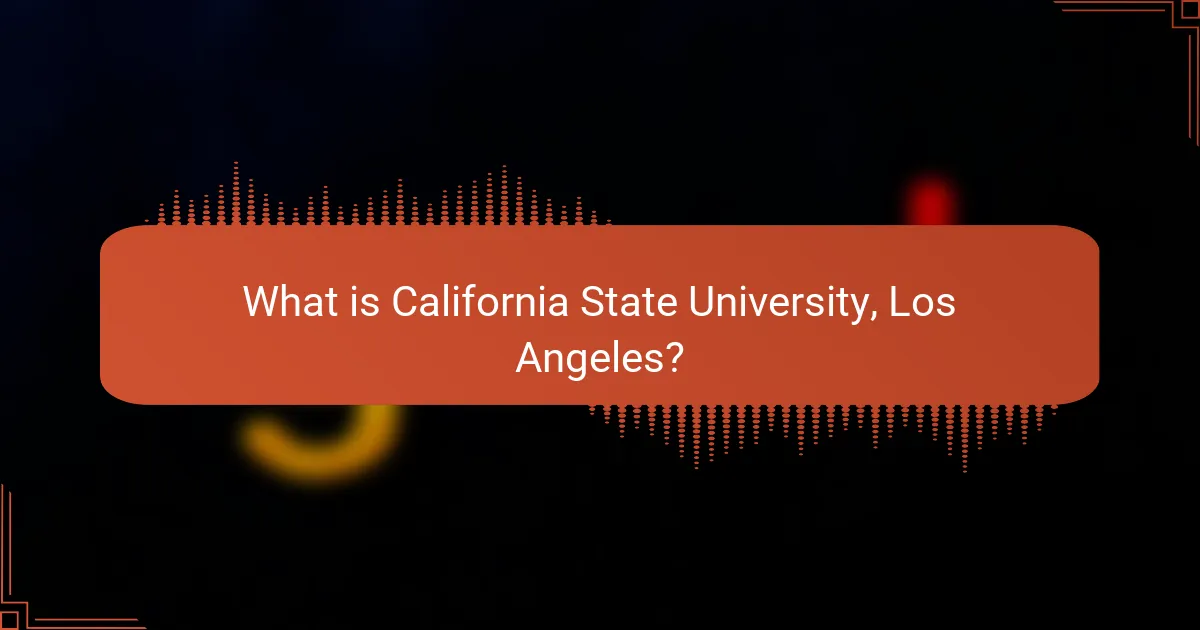 What is California State University, Los Angeles?