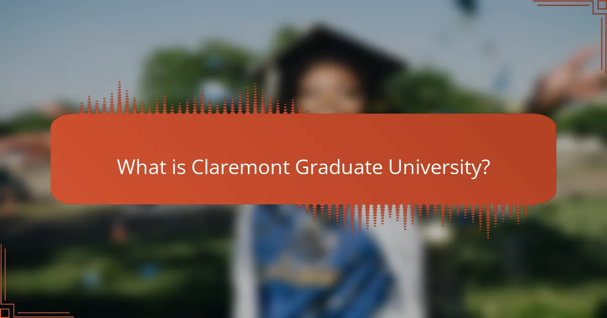 What is Claremont Graduate University?