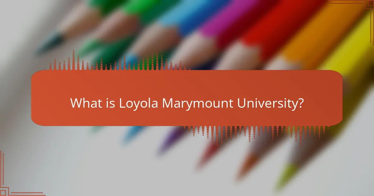 What is Loyola Marymount University?