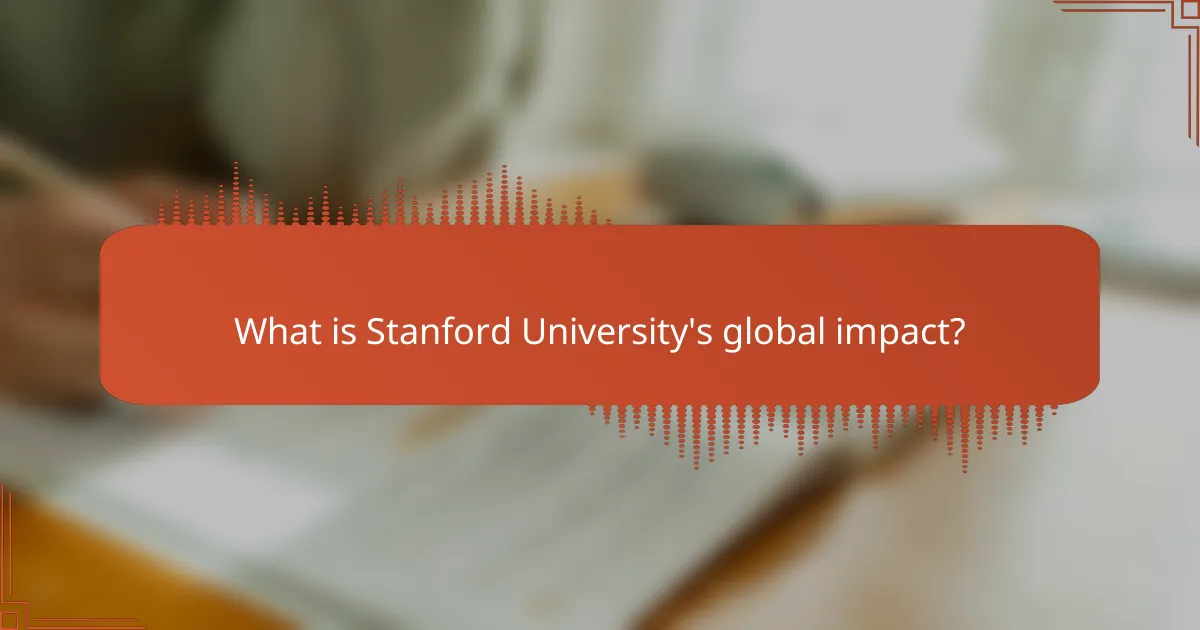 What is Stanford University's global impact?
