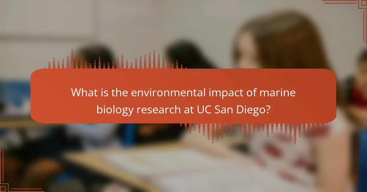 What is the environmental impact of marine biology research at UC San Diego?