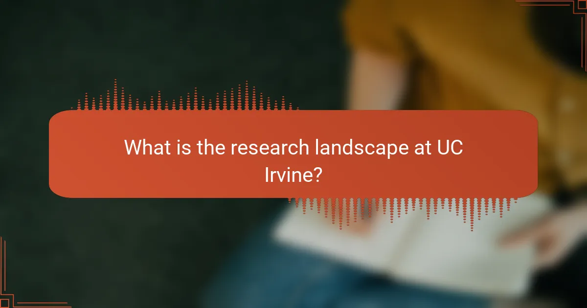 What is the research landscape at UC Irvine?