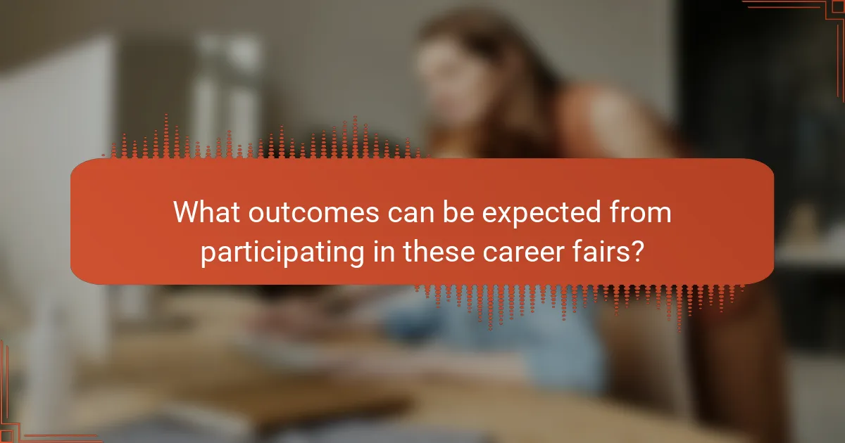 What outcomes can be expected from participating in these career fairs?