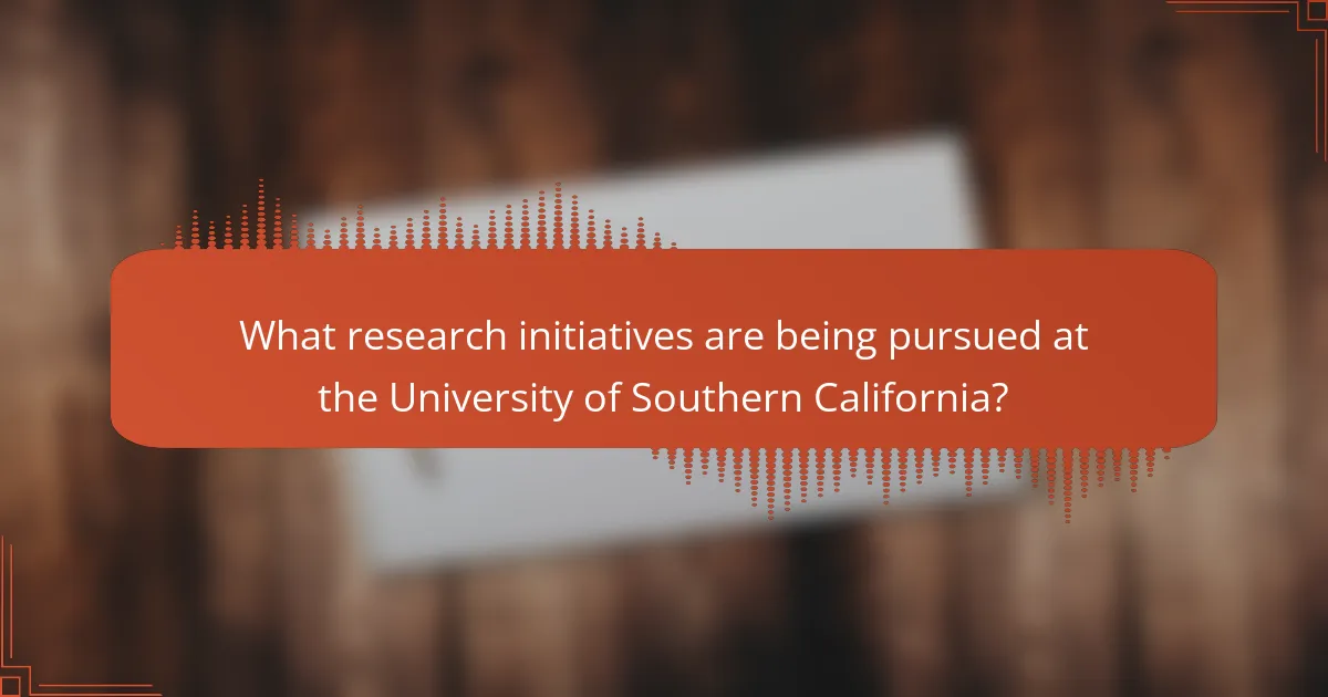What research initiatives are being pursued at the University of Southern California?