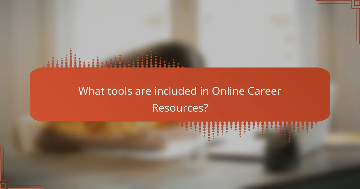 What tools are included in Online Career Resources?
